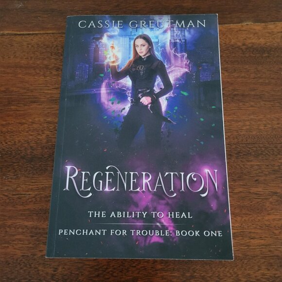 Regeneration By Cassie Greutman (Penchant For Trouble Book 1) Paperback - Picture 1 of 7